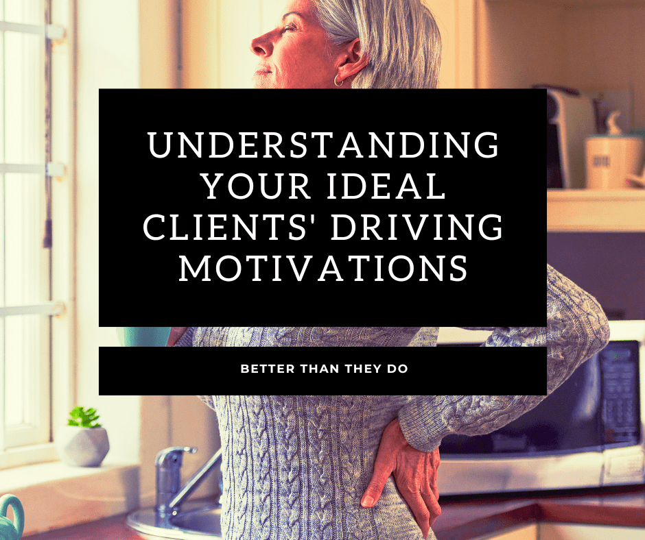Understanding Your Ideal Client's Driving Motivations